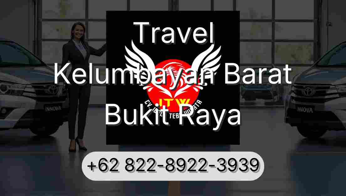 Travel Kelumbayan Barat Bukit Raya