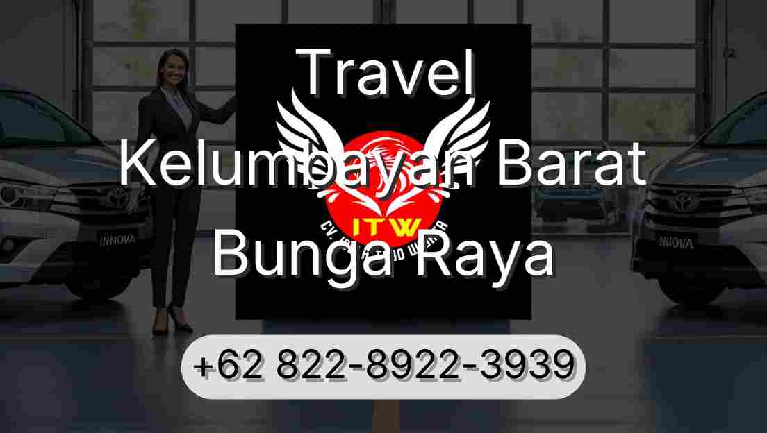 Travel Kelumbayan Barat Bunga Raya