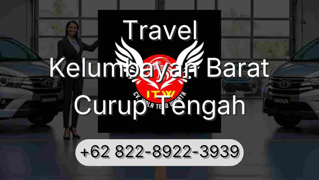 Travel Kelumbayan Barat Curup Tengah