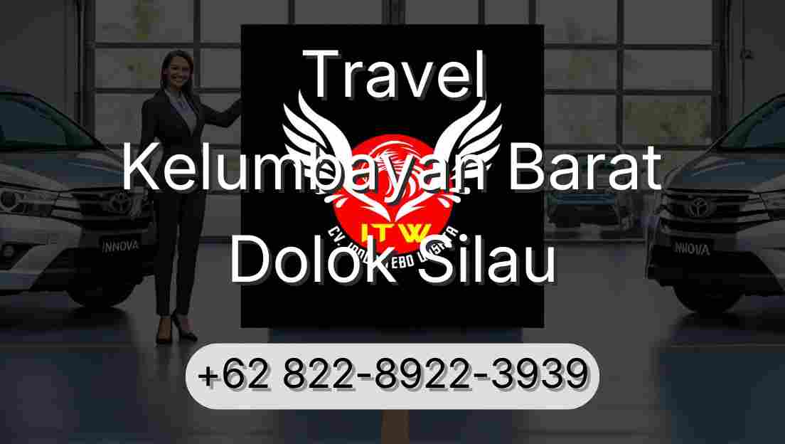 Travel Kelumbayan Barat Dolok Silau