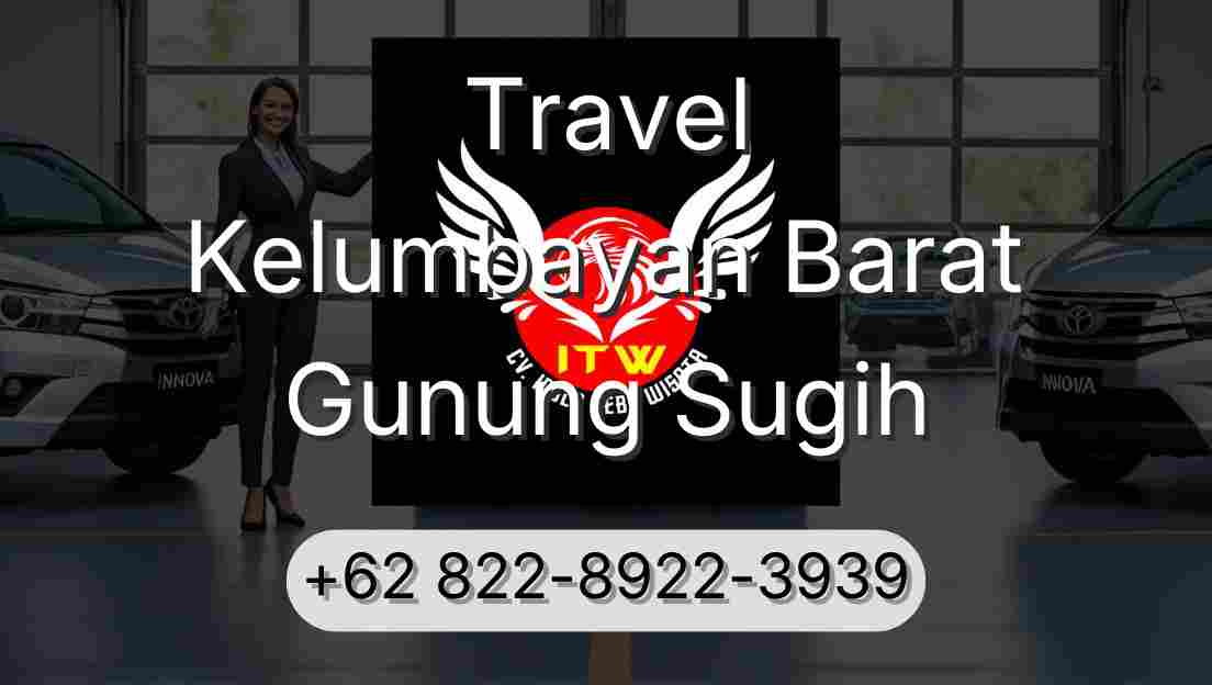 Travel Kelumbayan Barat Gunung Sugih