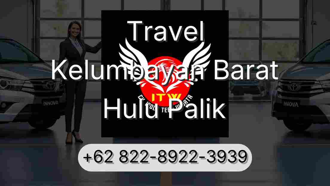 Travel Kelumbayan Barat Hulu Palik