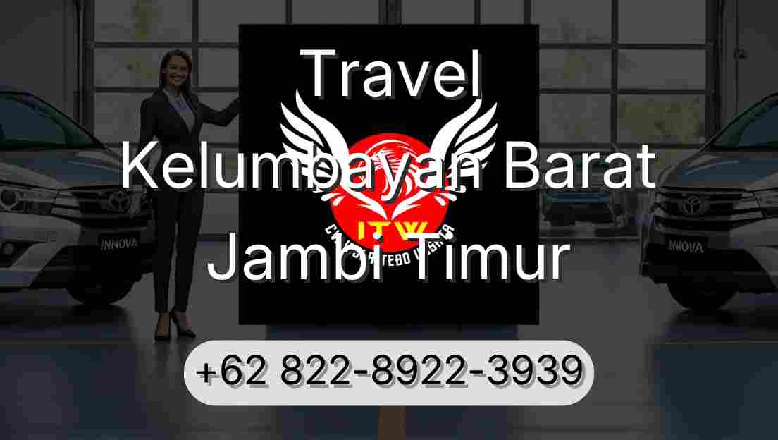 Travel Kelumbayan Barat Jambi Timur