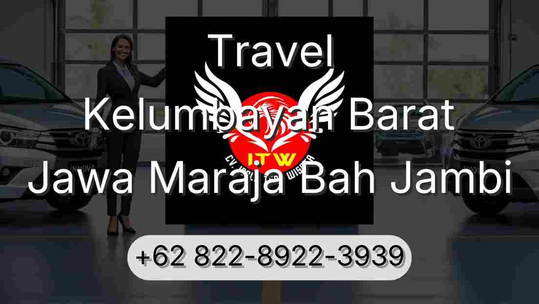 Travel Kelumbayan Barat Jawa Maraja Bah Jambi