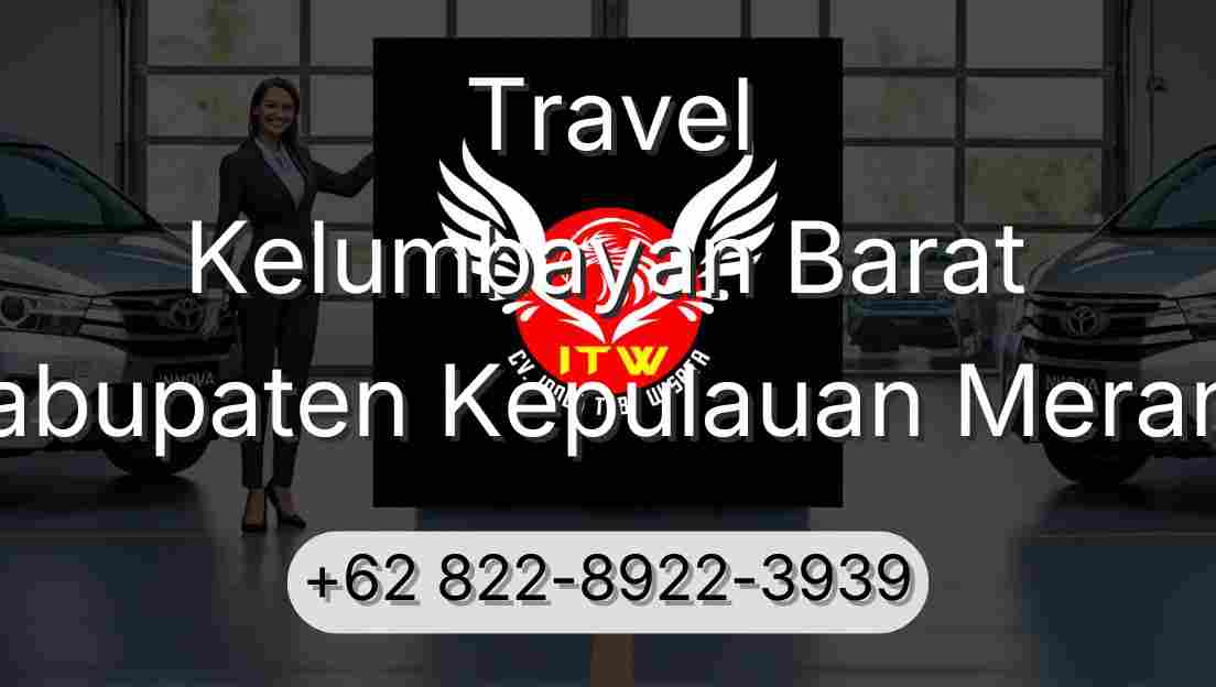 Travel Kelumbayan Barat Kabupaten Kepulauan Meranti