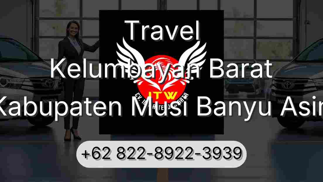 Travel Kelumbayan Barat Kabupaten Musi Banyu Asin