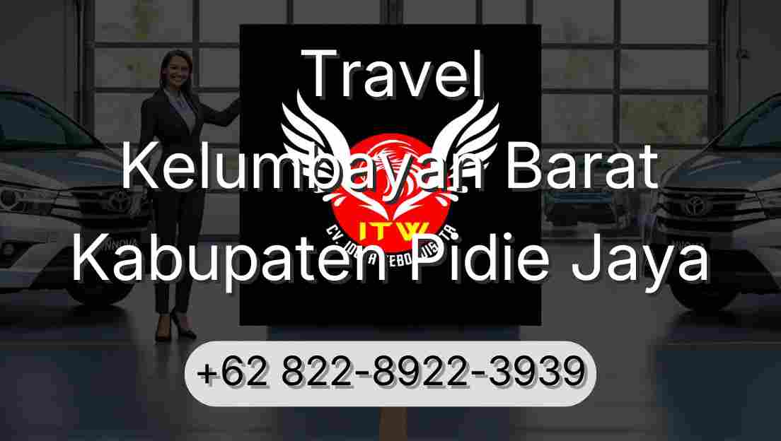 Travel Kelumbayan Barat Kabupaten Pidie Jaya
