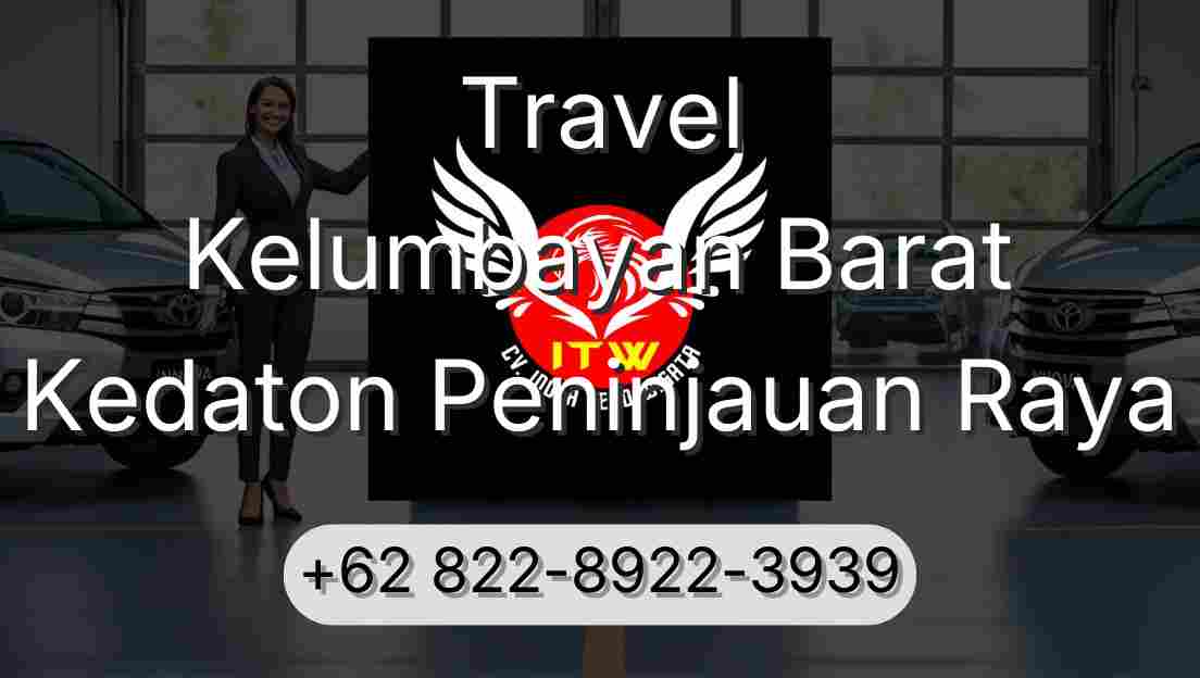 Travel Kelumbayan Barat Kedaton Peninjauan Raya
