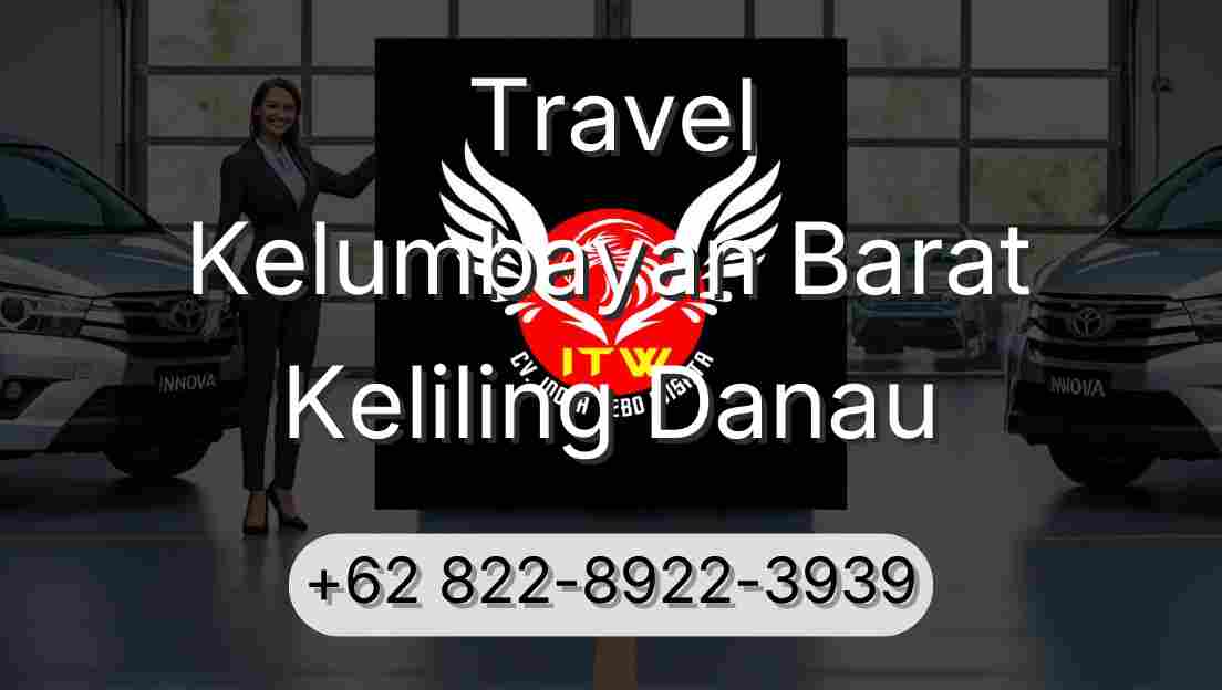 Travel Kelumbayan Barat Keliling Danau