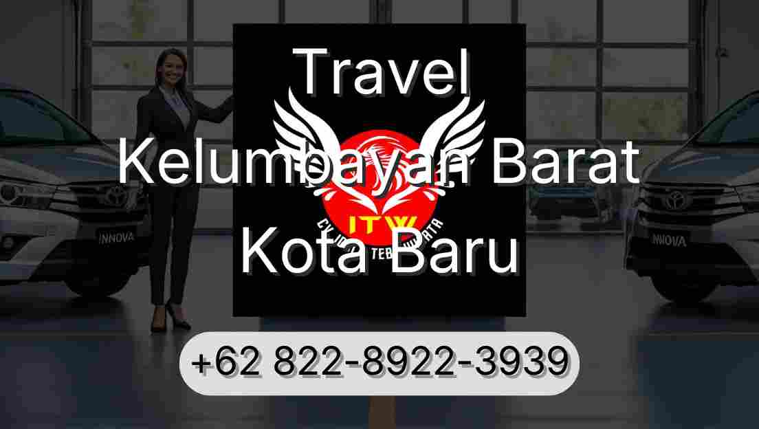 Travel Kelumbayan Barat Kota Baru