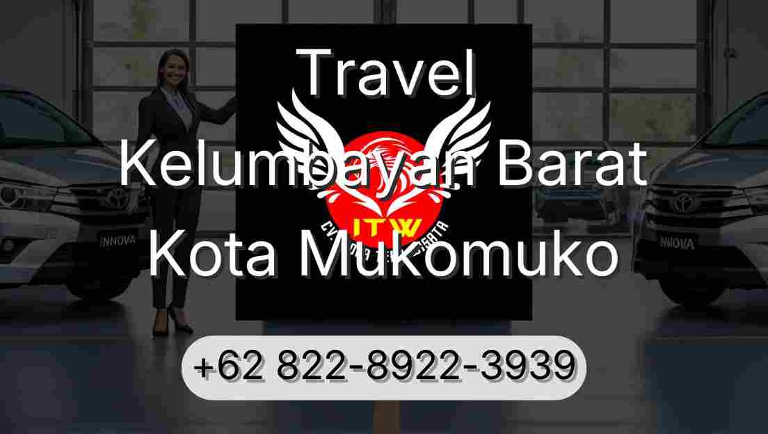 Travel Kelumbayan Barat Kota Mukomuko