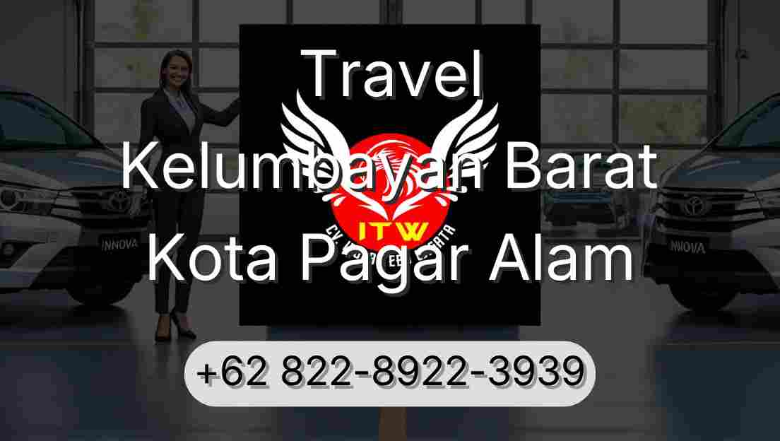 Travel Kelumbayan Barat Kota Pagar Alam