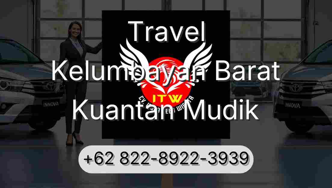 Travel Kelumbayan Barat Kuantan Mudik
