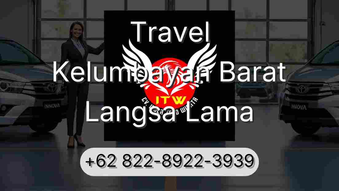 Travel Kelumbayan Barat Langsa Lama