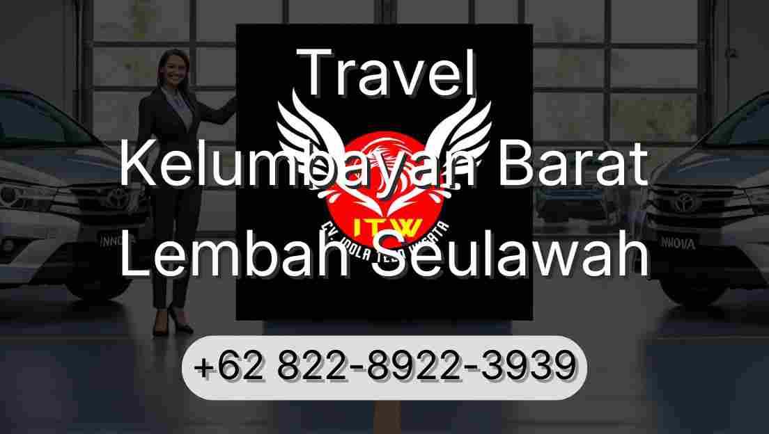 Travel Kelumbayan Barat Lembah Seulawah