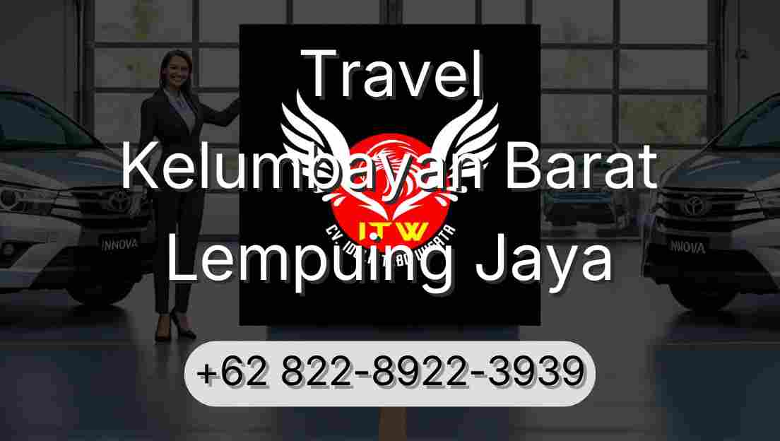 Travel Kelumbayan Barat Lempuing Jaya