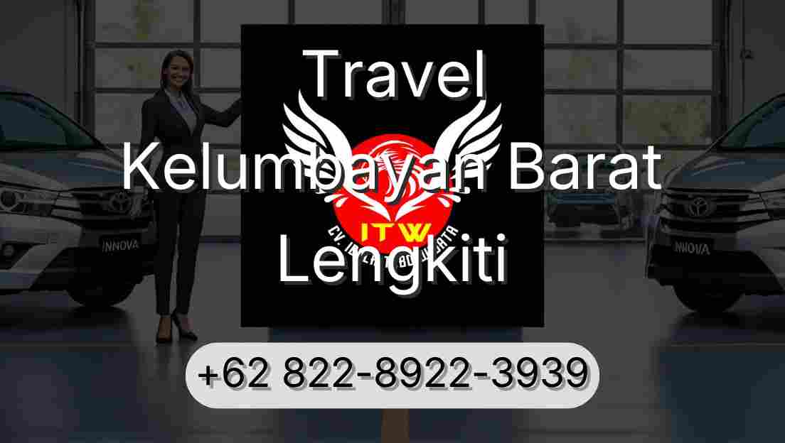 Travel Kelumbayan Barat Lengkiti