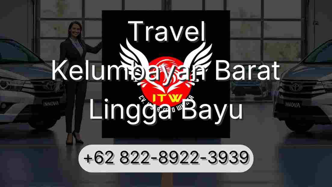 Travel Kelumbayan Barat Lingga Bayu