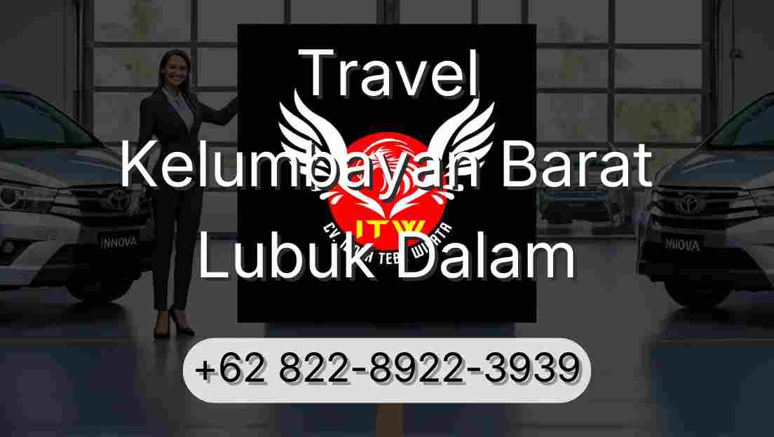 Travel Kelumbayan Barat Lubuk Dalam