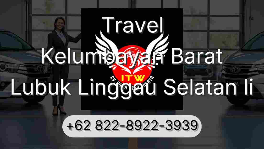 Travel Kelumbayan Barat Lubuk Linggau Selatan Ii