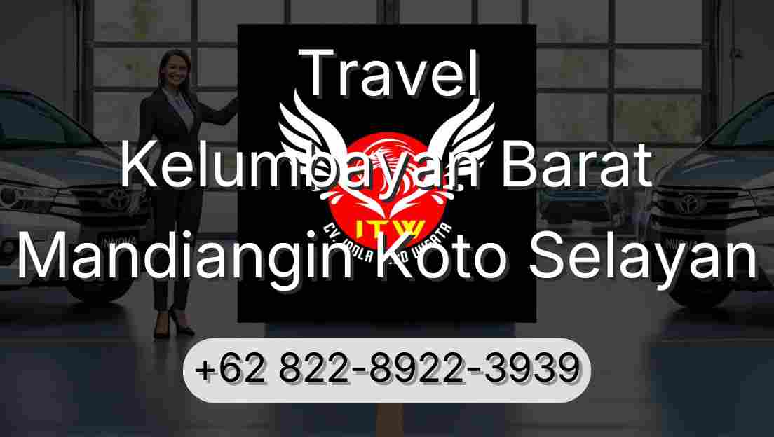 Travel Kelumbayan Barat Mandiangin Koto Selayan