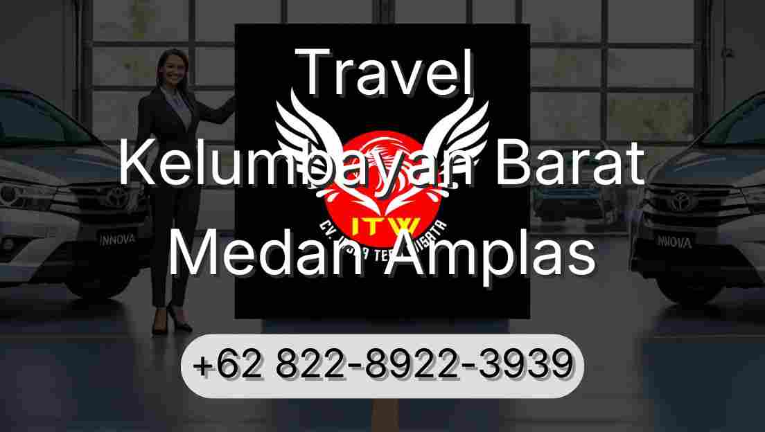 Travel Kelumbayan Barat Medan Amplas