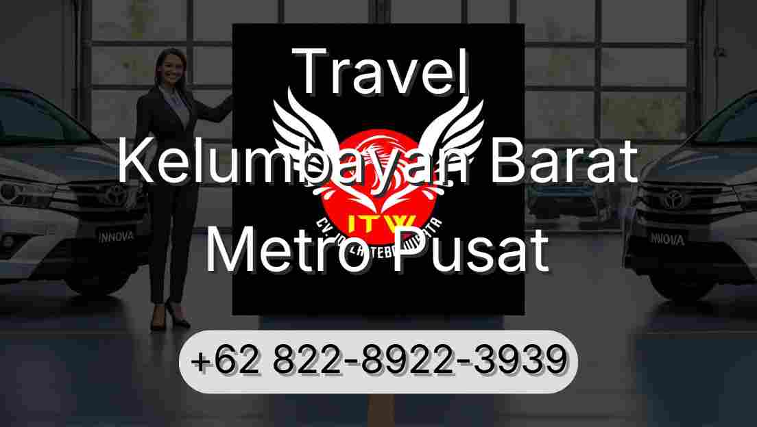 Travel Kelumbayan Barat Metro Pusat