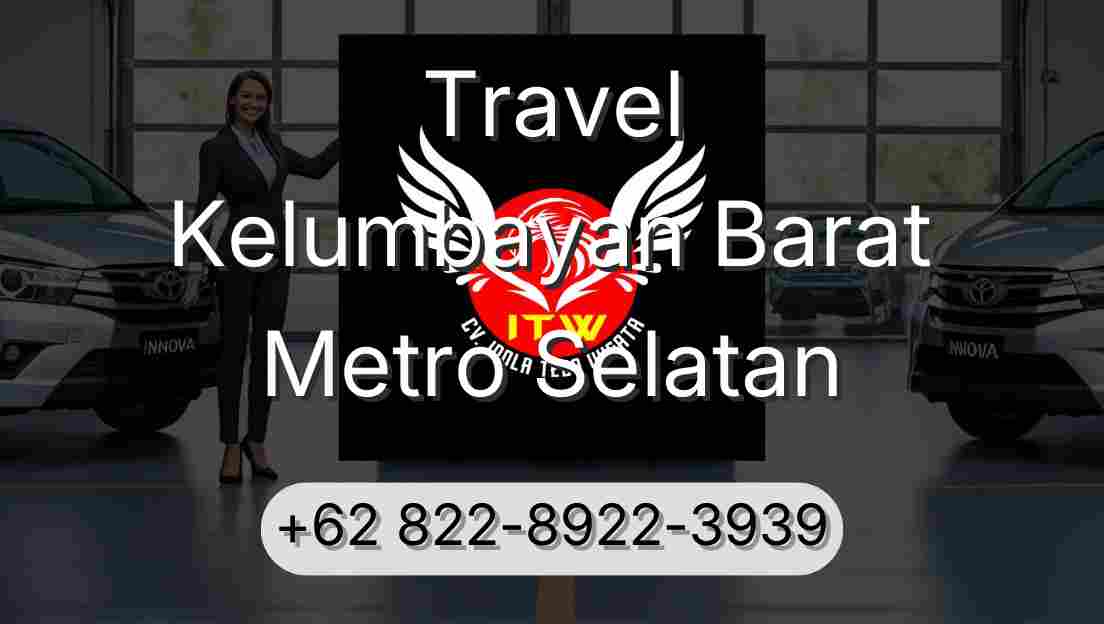 Travel Kelumbayan Barat Metro Selatan