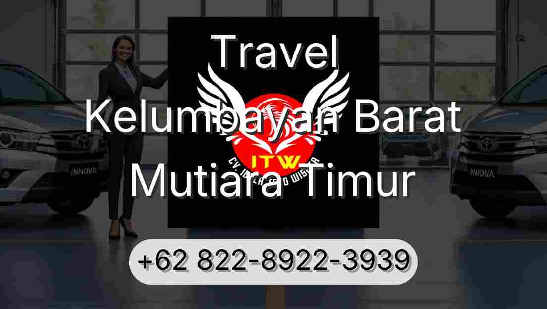 Travel Kelumbayan Barat Mutiara Timur