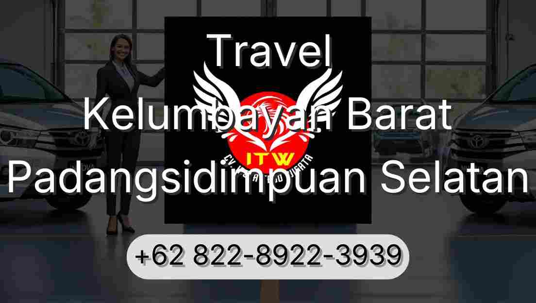 Travel Kelumbayan Barat Padangsidimpuan Selatan