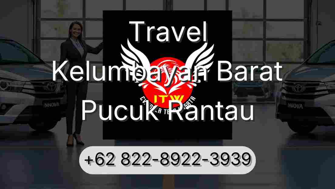 Travel Kelumbayan Barat Pucuk Rantau