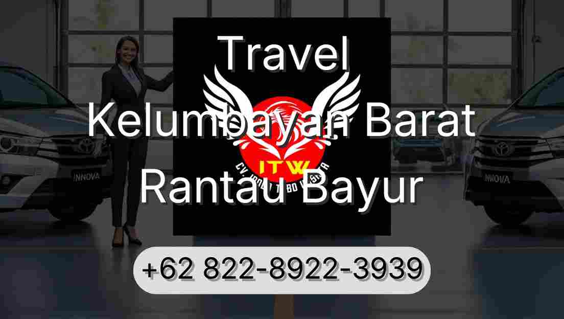 Travel Kelumbayan Barat Rantau Bayur