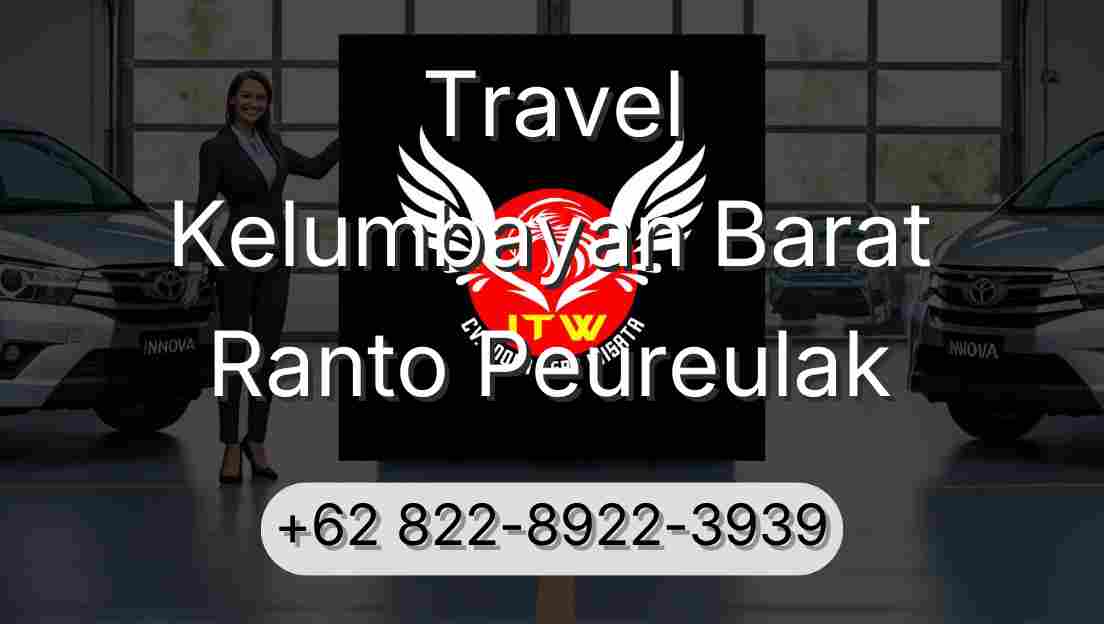 Travel Kelumbayan Barat Ranto Peureulak