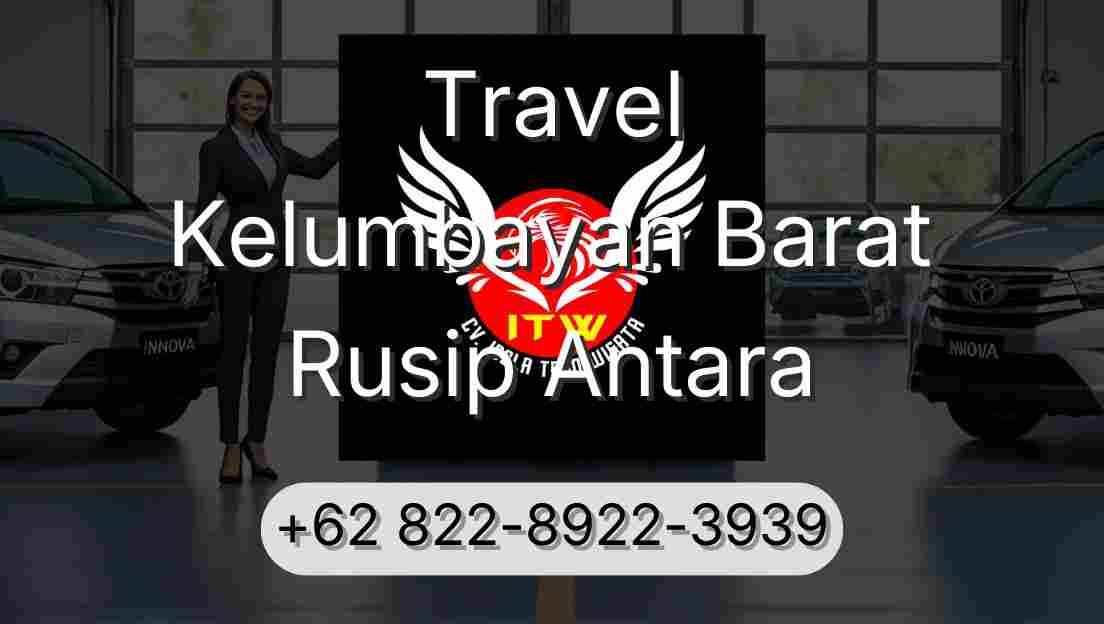Travel Kelumbayan Barat Rusip Antara