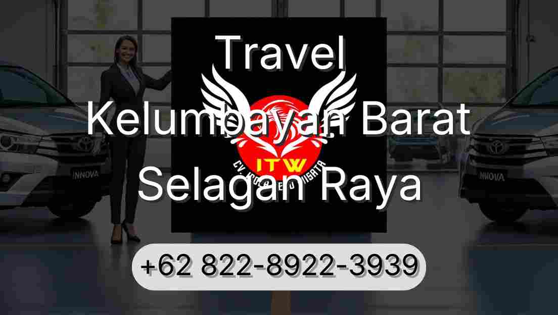 Travel Kelumbayan Barat Selagan Raya