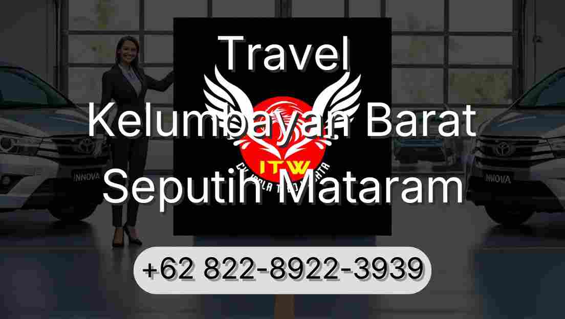 Travel Kelumbayan Barat Seputih Mataram