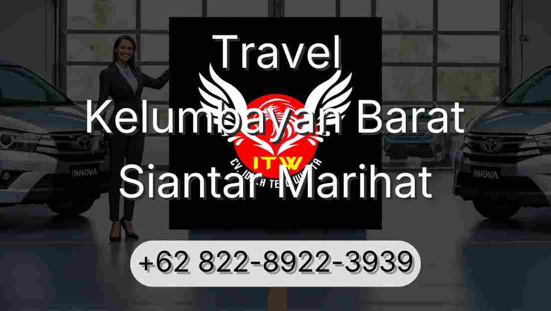 Travel Kelumbayan Barat Siantar Marihat