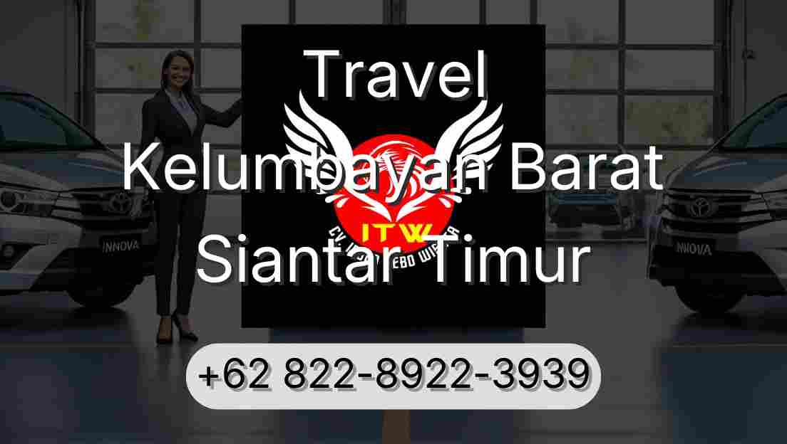 Travel Kelumbayan Barat Siantar Timur