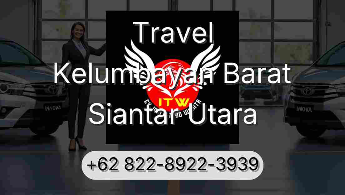 Travel Kelumbayan Barat Siantar Utara