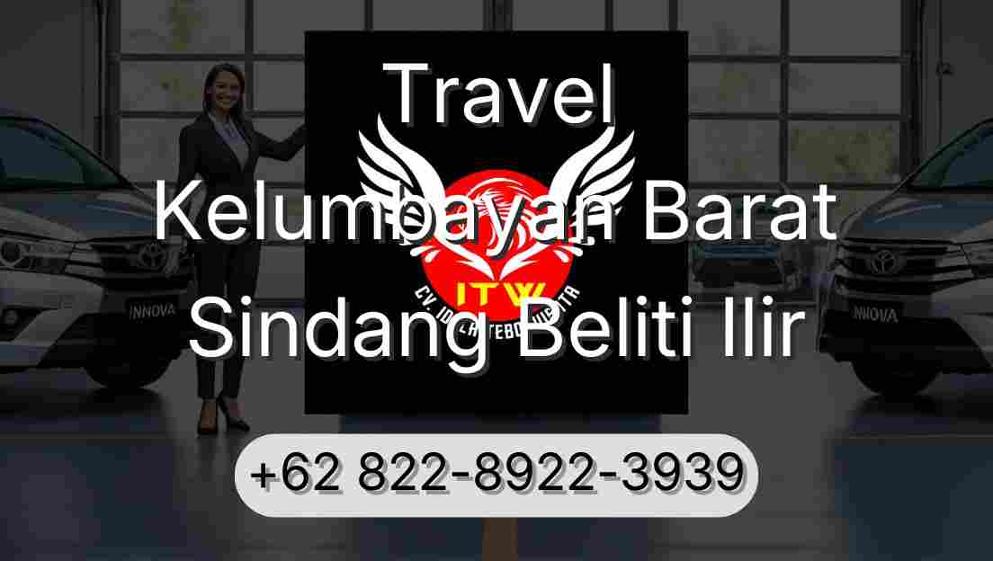 Travel Kelumbayan Barat Sindang Beliti Ilir