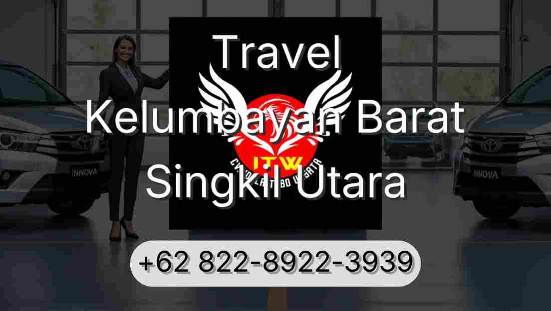 Travel Kelumbayan Barat Singkil Utara
