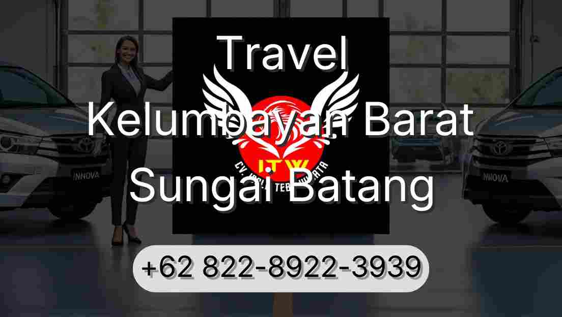Travel Kelumbayan Barat Sungai Batang