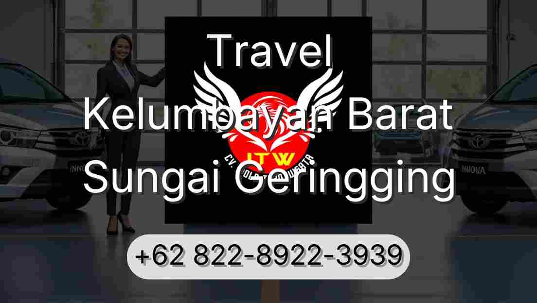 Travel Kelumbayan Barat Sungai Geringging