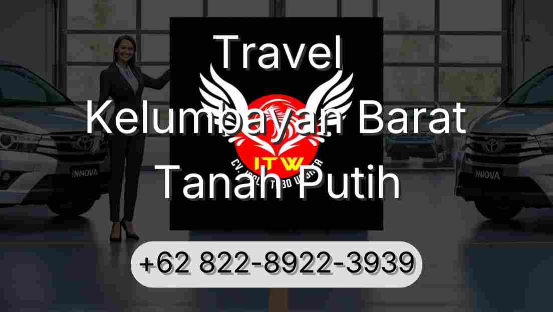Travel Kelumbayan Barat Tanah Putih