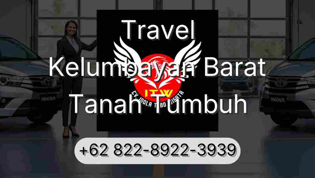 Travel Kelumbayan Barat Tanah Tumbuh