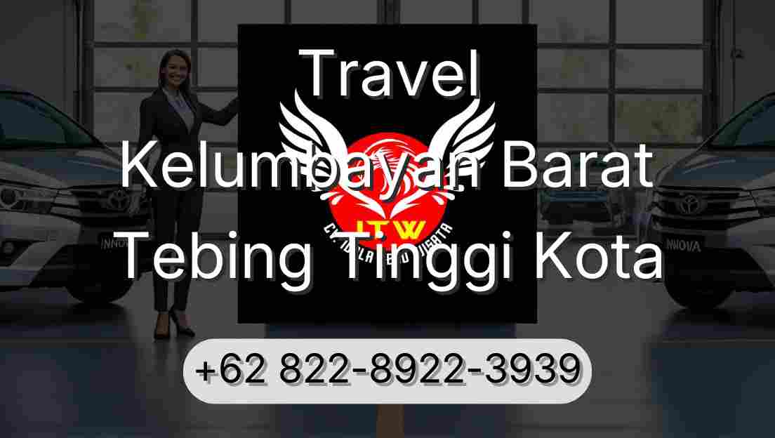Travel Kelumbayan Barat Tebing Tinggi Kota