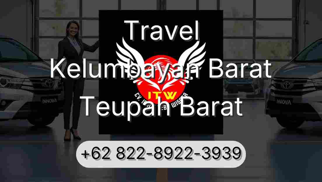 Travel Kelumbayan Barat Teupah Barat