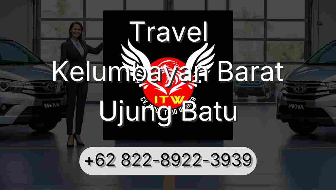 Travel Kelumbayan Barat Ujung Batu