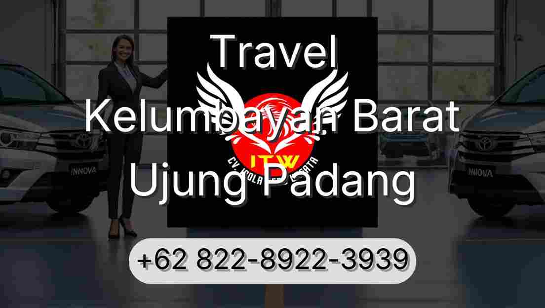 Travel Kelumbayan Barat Ujung Padang