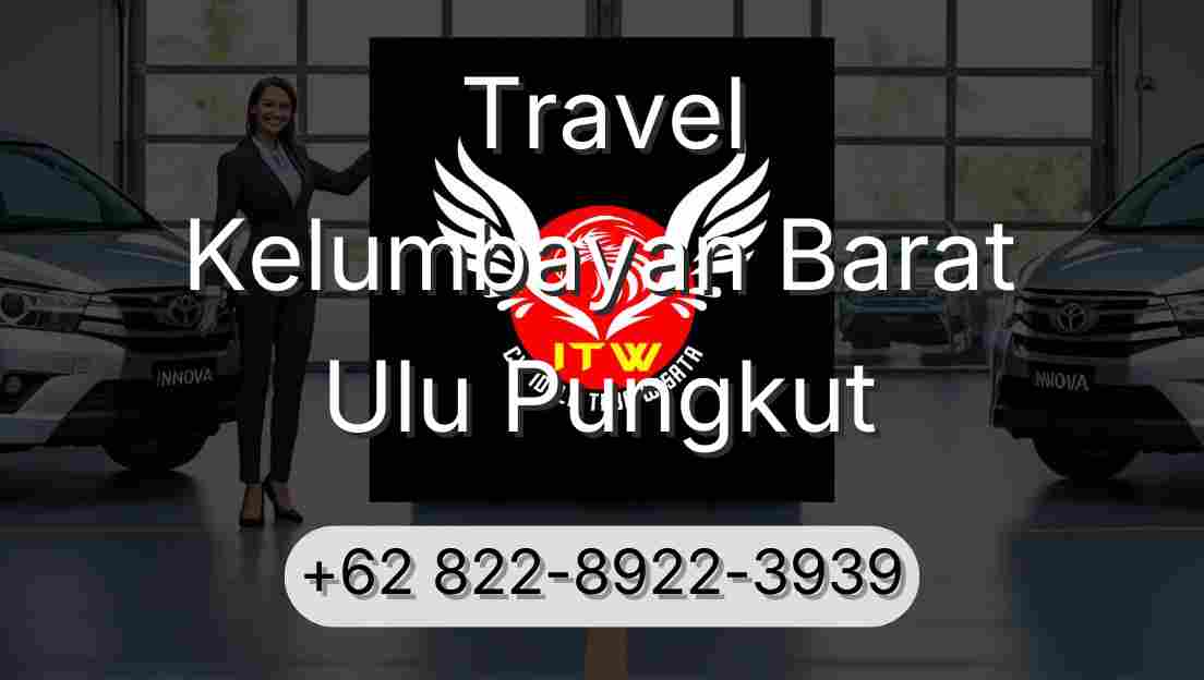 Travel Kelumbayan Barat Ulu Pungkut